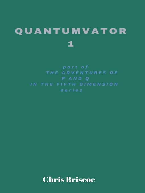 Title details for Quantumvator 1 by Chris Briscoe - Available